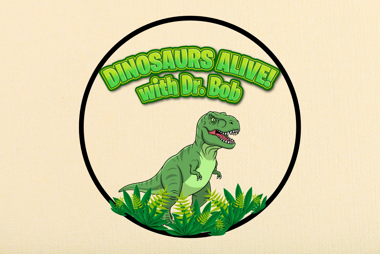 Dinosaurs Alive! with Dr. Bob
