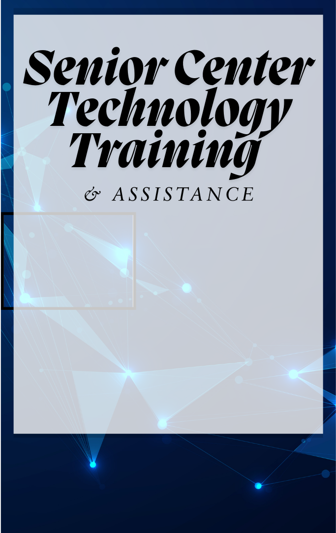 Tech Assist Senior Health & Wellness Center 1:00-2:00